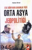 Eski Dünyanın Karanlık Yüzü Orta Asya Jeopolitiği                                                                                                                                                                                                              