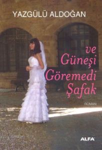 Güneşi Göremedi Şafak                                                                                                                                                                                                                                          