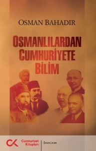 Osmanlılardan Cumhuriyete Bilim                                                                                                                                                                                                                                