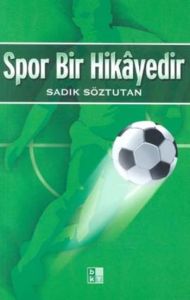 Spor Bir Hikâyedir                                                                                                                                                                                                                                             