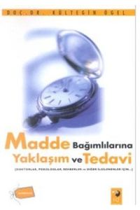 Madde Bağımlılarına Yaklaşım ve Tedavi                                                                                                                                                                                                                         