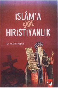 İslam’a Göre Hıristiyanlık                                                                                                                                                                                                                                     