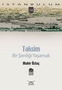 Taksim: Bir Şenliği Yaşamak                                                                                                                                                                                                                                    