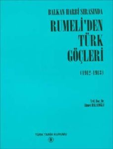 Balkan Harbi Sırasında Rumeli’den Türk Göçleri (19                                                                                                                                                                                                             