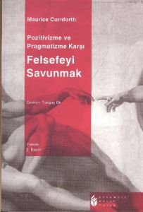 Pozitivizme ve Pragmatizme Karşı Felsefeyi Savunma                                                                                                                                                                                                             