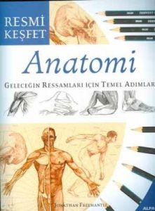 Anatomi - Geleceğin Ressamları İçin Temel Adımlar                                                                                                                                                                                                              