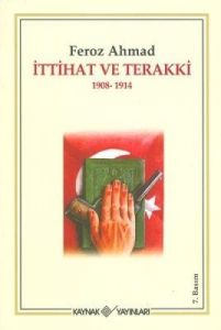 İttihat ve Terakki 1908-1914                                                                                                                                                                                                                                   