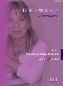 Kriz, Kalkınma ve Türkiye Ekonomisi - Türkel Minib                                                                                                                                                                                                             