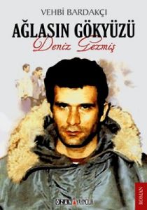 Ağlasın Gökyüzü: Deniz Gezmiş                                                                                                                                                                                                                                  