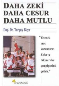 Daha Zeki Daha Cesur Daha Mutlu                                                                                                                                                                                                                                