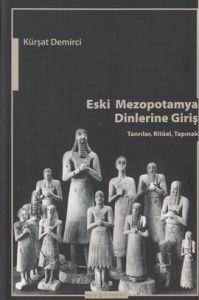 Eski Mezopotamya Dinlerine Giriş                                                                                                                                                                                                                               