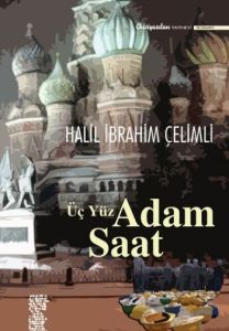 Üç Yüz Adam Saat                                                                                                                                                                                                                                               