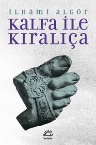 Kalfa ile Kıralıça                                                                                                                                                                                                                                             
