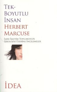 Tek Boyutlu İnsan İleri İşleyim Toplumunun İdeoloj                                                                                                                                                                                                             