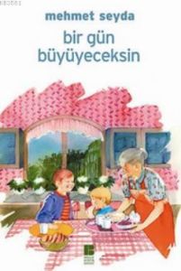 Bir Gün Büyüyeceksin                                                                                                                                                                                                                                           