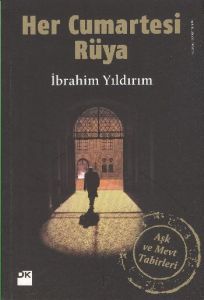 Her Cumartesi Rüya Aşk ve Mevt Tabirleri                                                                                                                                                                                                                       