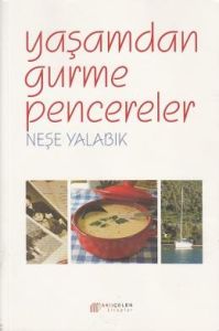 Yaşamdan Gurme Pencereler                                                                                                                                                                                                                                      