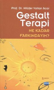 Ne Kadar Farkındayım? Gestalt Terapi                                                                                                                                                                                                                           
