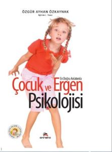En Doğru Anlatımla Çocuk ve Ergen Psikolojisi                                                                                                                                                                                                                  
