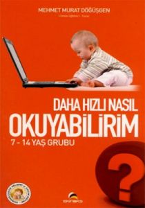 Daha Hızlı Nasıl Okuyabilirim? - 7-14 Yaş Grubu                                                                                                                                                                                                                