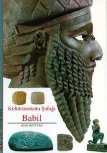 Kültürümüzün Şafağı Babil                                                                                                                                                                                                                                      