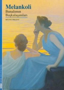 Melankoli - Bunalımın Başkalaşımları                                                                                                                                                                                                                           