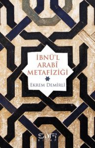 İbnü’l Arabi Metafiziği                                                                                                                                                                                                                                        