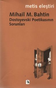 Dostoyevski Poetikasının Sorunları                                                                                                                                                                                                                             