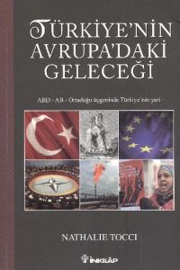 Türkiye’nin Avrupa’daki Geleceği                                                                                                                                                                                                                               
