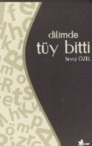 Dilimde Tüy Bitti                                                                                                                                                                                                                                              