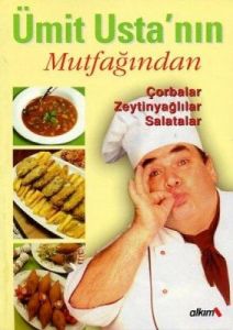 Ümit Usta’nın Mutfağından Çorbalar Zeytinyağlılar                                                                                                                                                                                                              