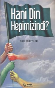 Hani Din Hepimizindi?                                                                                                                                                                                                                                          