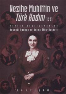 Nezihe Muhittin ve Türk Kadını 1931                                                                                                                                                                                                                            