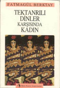 Tek Tanrılı Dinler Karşısında Kadın                                                                                                                                                                                                                            