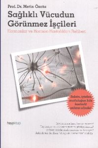 Sağlıklı Vücudun Görünmez İşçileri                                                                                                                                                                                                                             