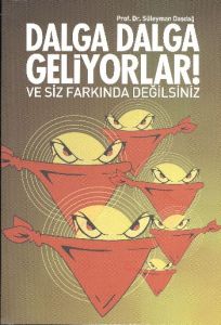 Dalga Dalga Geliyorlar!                                                                                                                                                                                                                                        