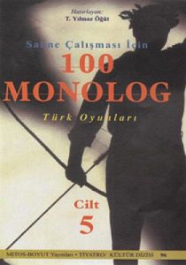 Sahne Çalışması İçin 100 Monolog Türk Oyunları 5.                                                                                                                                                                                                              