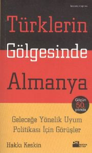 Türklerin Gölgesinde Almanya                                                                                                                                                                                                                                   