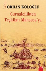 Curnalcilikten Teşkilatı Mahsusa’ya                                                                                                                                                                                                                            