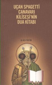 Uçan Spagetti Canavarı Kilisesi’nin Dua Kitabı                                                                                                                                                                                                                 