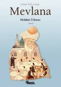 Gönül Bahçesinde Mevlana                                                                                                                                                                                                                                       