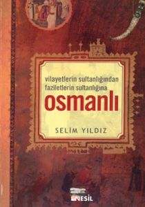 Vilayetlerin Sultanlığında Faziletlerin Sultanlığı                                                                                                                                                                                                             