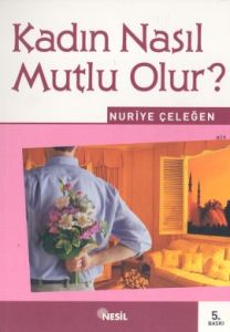 Kadın Nasıl Mutlu Olur?                                                                                                                                                                                                                                        