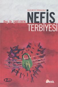 Olaylar ve Örneklerle Nefis Terbiyesi                                                                                                                                                                                                                          