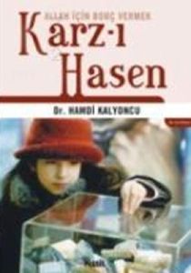 Karz-ı Hasen Allah İçin Borç Vermek                                                                                                                                                                                                                            