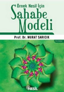 Örnek Nesil İçin Sahabe Modeli                                                                                                                                                                                                                                 