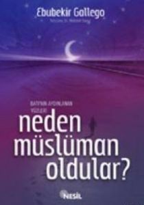 Neden Müslüman Oldular?                                                                                                                                                                                                                                        