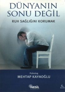 Dünyanın Sonu Değil Ruh Sağlığını Korumak                                                                                                                                                                                                                      