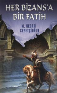 Her Bizansa Bir Fatih                                                                                                                                                                                                                                          