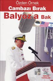 Cambazı Bırak Balyoz’a Bak                                                                                                                                                                                                                                     